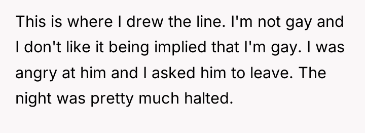 This is where I drew the line. I'm not gay...