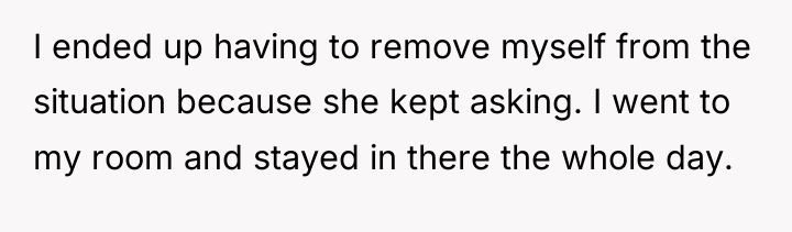 I ended up having to remove myself from the situation...