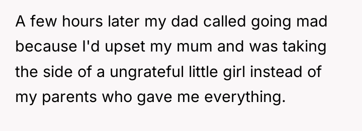 A few hours later my dad called going mad because...