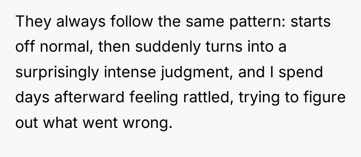 They always follow the same pattern: starts off normal, then...