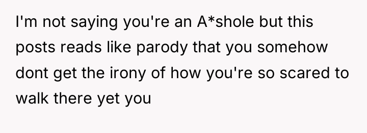 I'm not saying you're an A*shole but this posts reads...