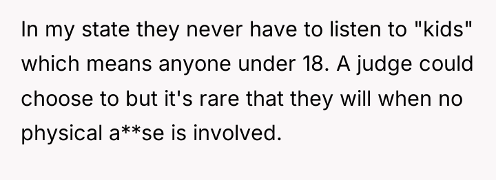 In my state they never have to listen to "kids"...