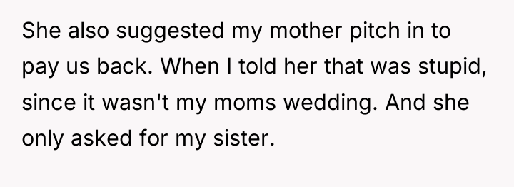 She also suggested my mother pitch in to pay us...