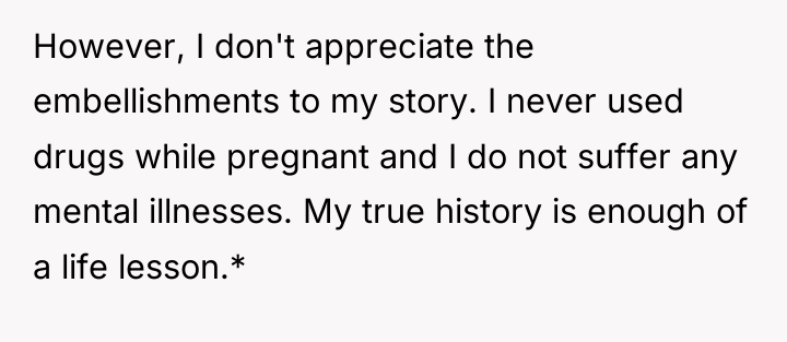 However, I don't appreciate the embellishments to my story. I...