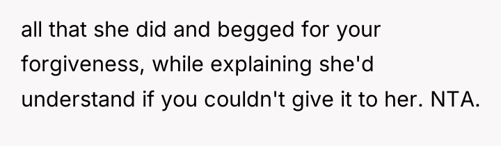 all that she did and begged for your forgiveness, while...