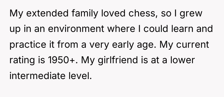 My extended family loved chess, so I grew up in...
