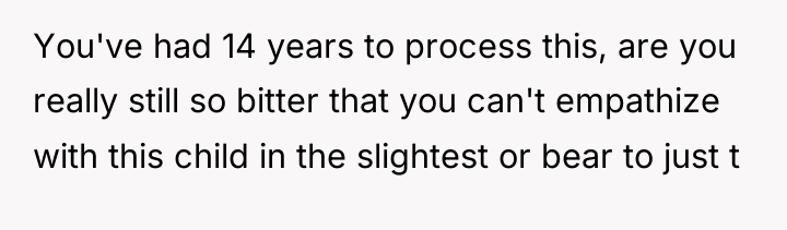 You've had 14 years to process this, are you really...