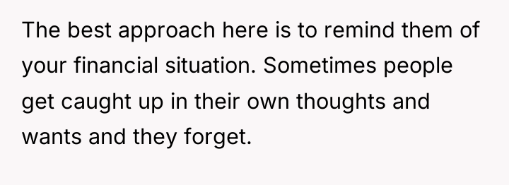 The best approach here is to remind them of your...