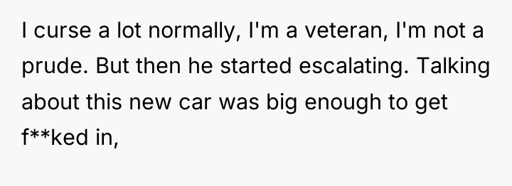 I curse a lot normally, I'm a veteran, I'm not...