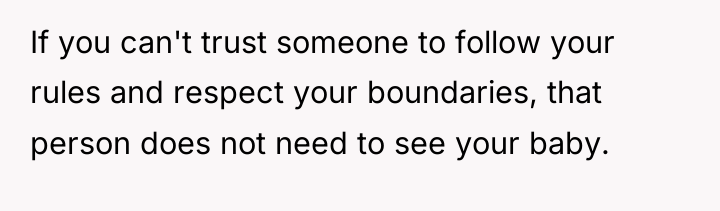 If you can't trust someone to follow your rules and...