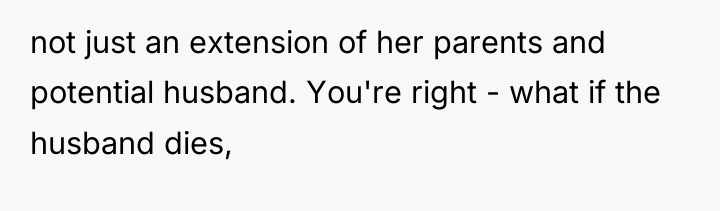 not just an extension of her parents and potential husband....