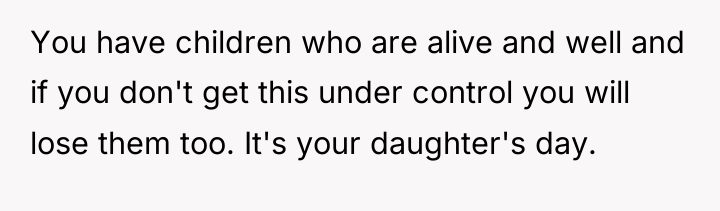 You have children who are alive and well and if...