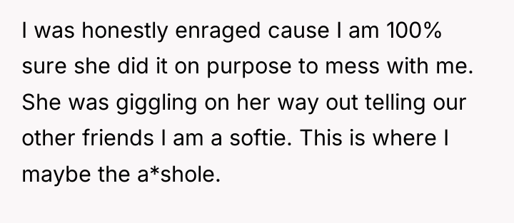 I was honestly enraged cause I am 100% sure she...