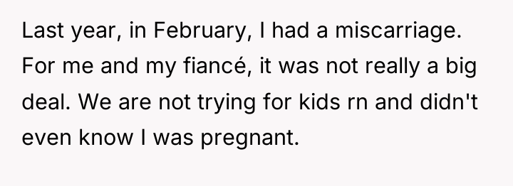 Last year, in February, I had a miscarriage. For me...