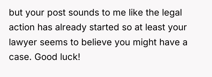 but your post sounds to me like the legal action...
