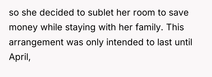 so she decided to sublet her room to save money...