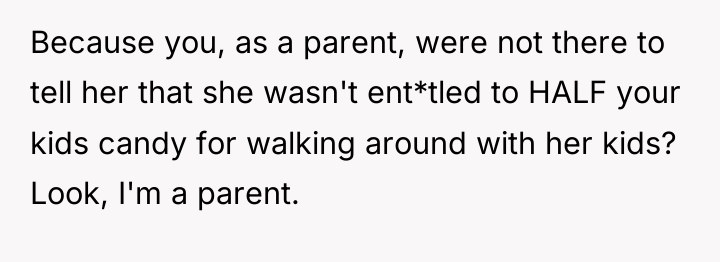 Because you, as a parent, were not there to tell...