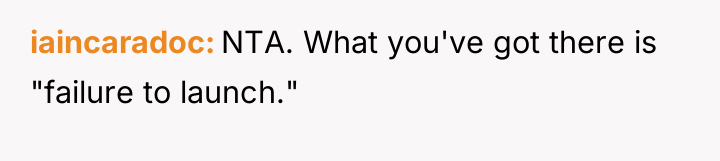 iaincaradoc NTA. What you've got there is "failure to launch."