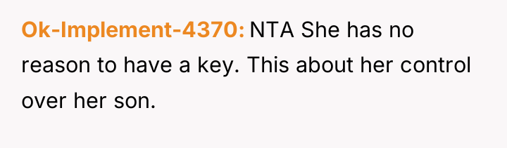 Ok-Implement-4370 NTA She has no reason to have a key....