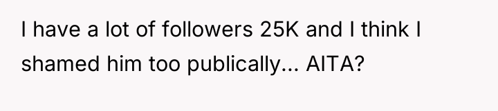 I have a lot of followers 25K and I think...