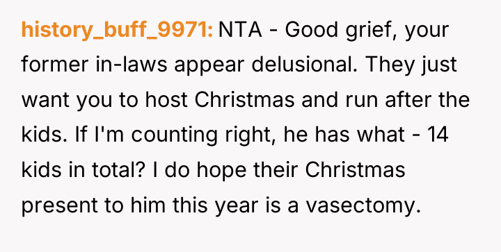 history_buff_9971 NTA - Good grief, your former in-laws appear delusional....