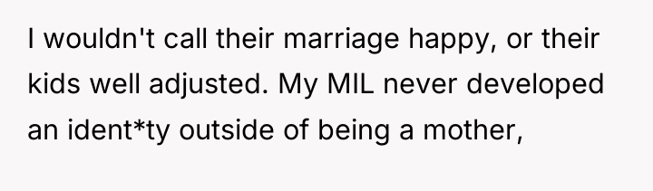 I wouldn't call their marriage happy, or their kids well...