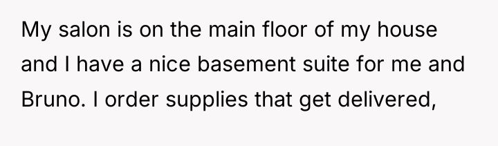 My salon is on the main floor of my house...
