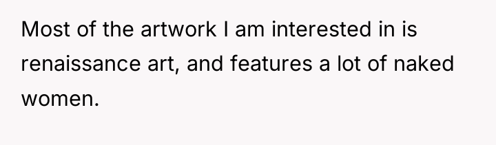 Most of the artwork I am interested in is renaissance...
