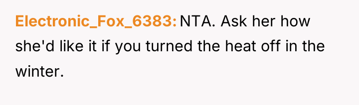 Electronic_Fox_6383 NTA. Ask her how she'd like it if you...