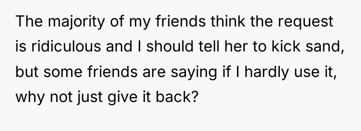 The majority of my friends think the request is ridiculous...