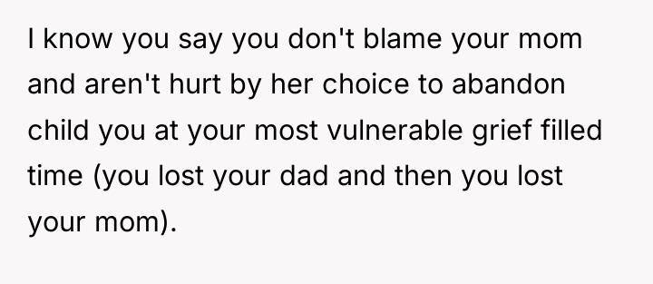 I know you say you don't blame your mom and...