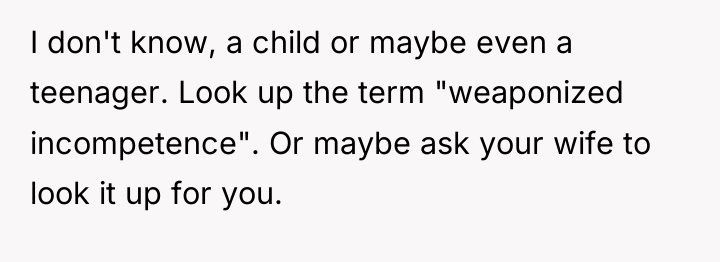 I don't know, a child or maybe even a teenager....