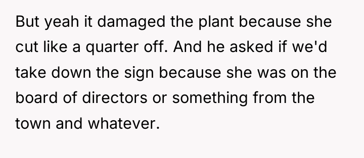 But yeah it damaged the plant because she cut like...