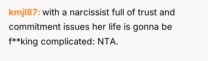 kmjl87 with a narcissist full of trust and commitment issues...
