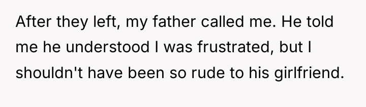 After they left, my father called me. He told me...