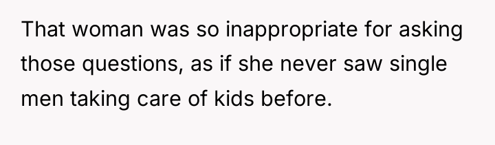 That woman was so inappropriate for asking those questions, as...