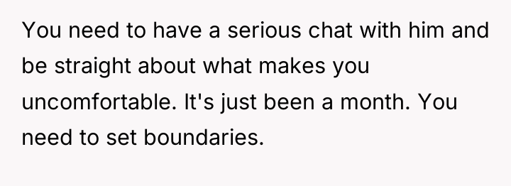 You need to have a serious chat with him and...