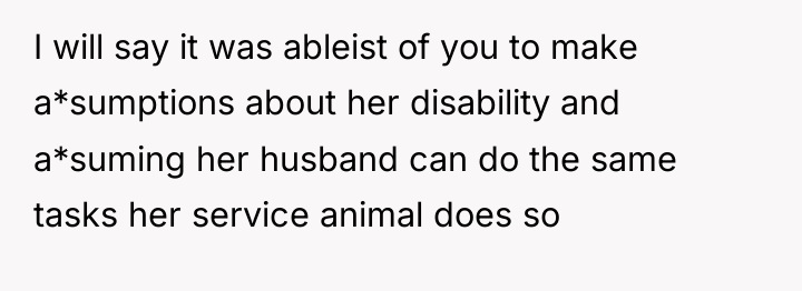 I will say it was ableist of you to make...