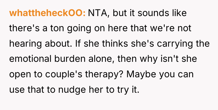whattheheckOO NTA, but it sounds like there's a ton going...
