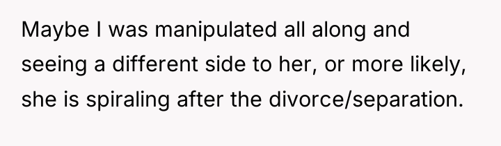 Maybe I was manipulated all along and seeing a different...