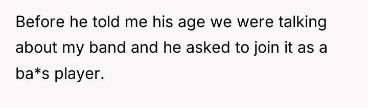 Before he told me his age we were talking about...