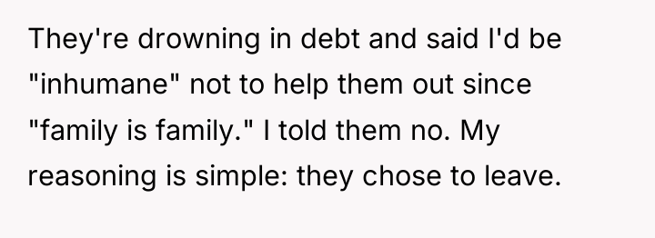 They're drowning in debt and said I'd be "inhumane" not...