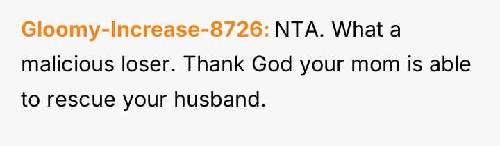 Gloomy-Increase-8726 NTA. What a malicious loser. Thank God your mom...