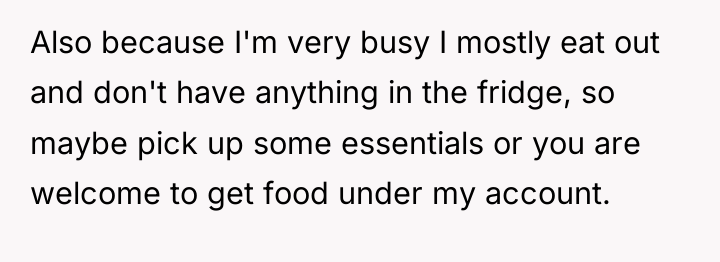 Also because I'm very busy I mostly eat out and...