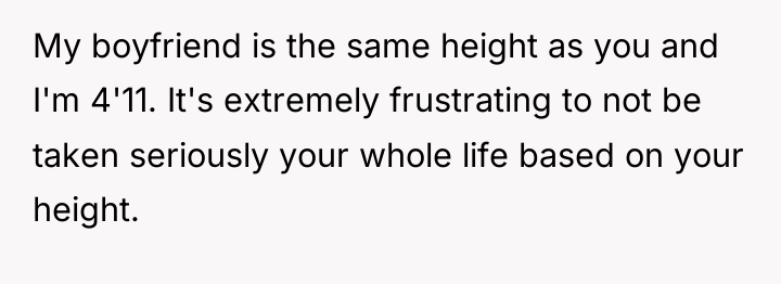 My boyfriend is the same height as you and I'm...