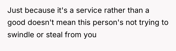Just because it's a service rather than a good doesn't...