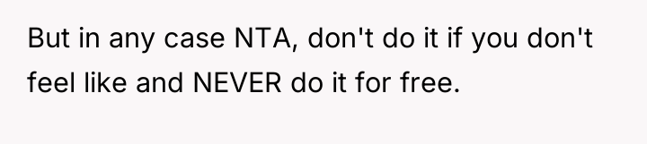 But in any case NTA, don't do it if you...
