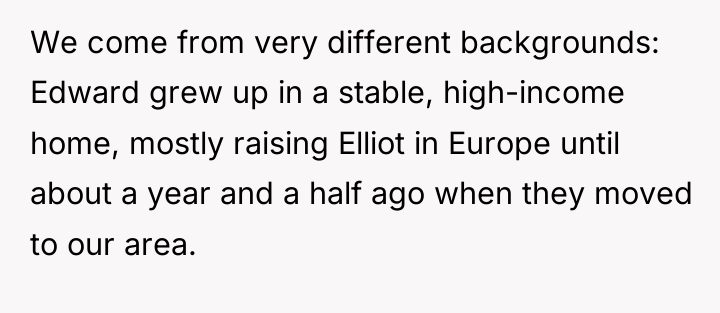 We come from very different backgrounds: Edward grew up in...