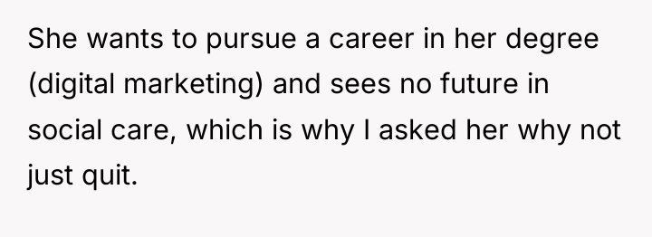 She wants to pursue a career in her degree (digital...