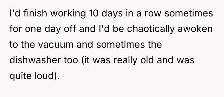 I'd finish working 10 days in a row sometimes for...